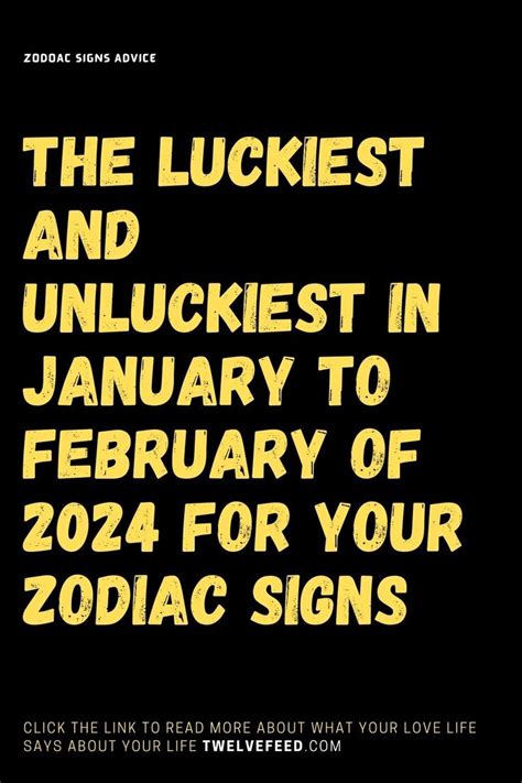 The Luckiest And Unluckiest In January To February Of 2024 For Your