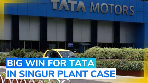 Tata Motors Wins 766 Crore Compensation In West Bengal Nano Plant Case