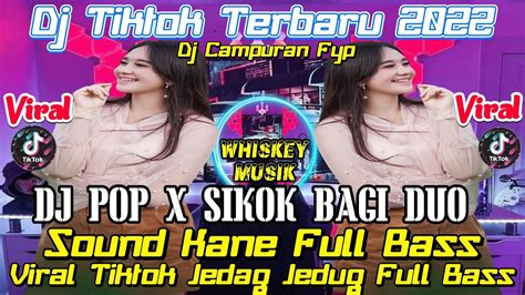 Dj Tiktok Terbaru 2022 Dj Sikok Bagi Duo Remix X Ojo Dibanding