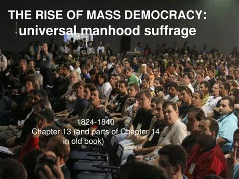 Ppt The Rise Of Mass Democracy Universal Manhood Suffrage Powerpoint Presentation Id6544738