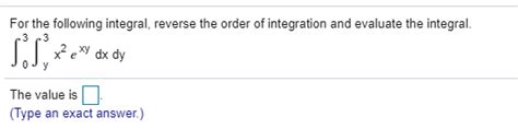 Solved For The Following Integral Reverse The Order Chegg