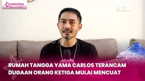 Rumah Tangga Yama Carlos Terancam Dugaan Orang Ketiga Mulai Mencuat