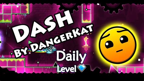 Geometry Dash Dash By DangerKat Daily Level 478 All Coins