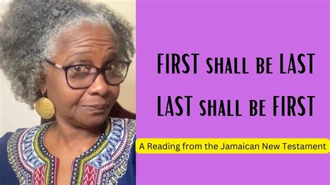 FIRST Shall Be LAST LAST Shall Be FIRST A Jamaican Reading YouTube