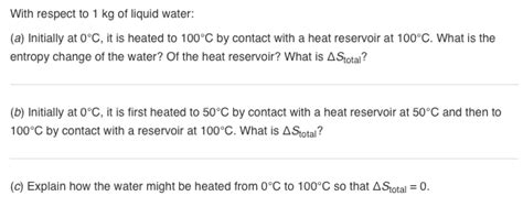 Solved With Respect To 1 Kg Of Liquid Water A Initially Chegg