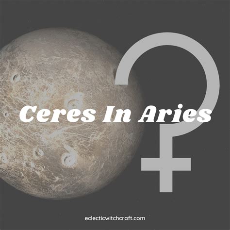 Ceres In Aries The Asteroid Of Nurturing In The Sign Of Leadership