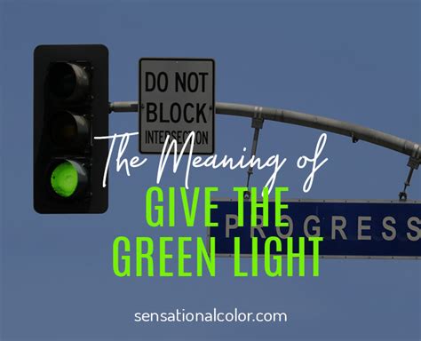 Give The Green Light Meaning - Sensational Color