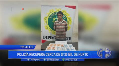 Trujillo policía recupera cerca de 30 mil soles de hurto SOLTV PERU