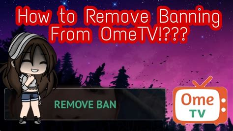 How To Remove Ban From Ometv Tutorial Video Youtube