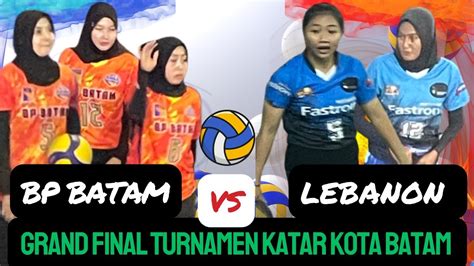 Bp Batam Vs Lebanon Grand Final Karang Taruna Cup Ii Volley Ball