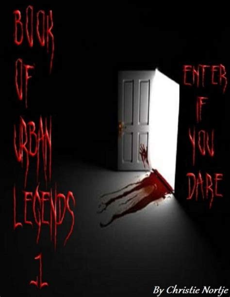 Book Of Urban Legends 1 Enter If You Dare By Christie Nortje Ebook