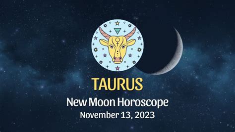 Taurus New Moon Horoscope November 13 2023 Horoscopeoftoday