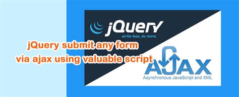 JQuery Submit Any Form Via Ajax Using Valuable Script WebExplorar