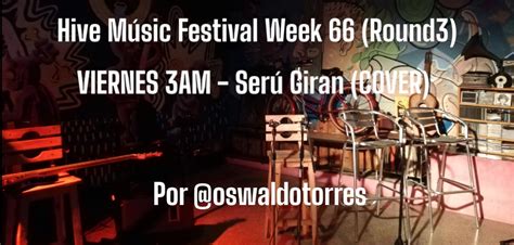 Hive Music Festival Week 65 Round 3 Viernes 3am SERÚ GIRAN COVER