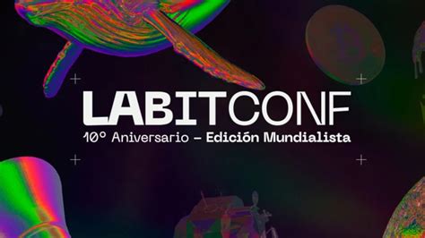 Labitconf 2022 Llega El Mayor Evento Cripto A Argentina