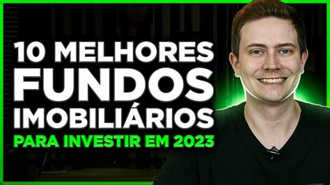 Melhores Fundos Imobili Rios Para Investir Em E Viver De Renda