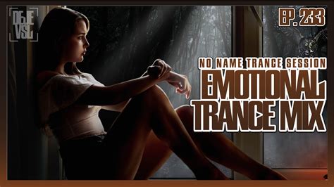 Emotional Trance Mix 2023 July Nnts Ep 233 Youtube