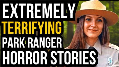 21 Extremely Terrifying Park Ranger Horror Stories Youtube