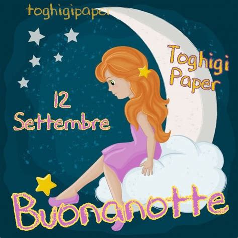 12 Settembre Buonanotte Immagini ToghigiPaper