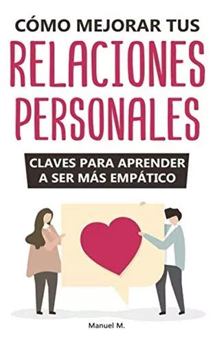 Como Mejorar Tus Relaciones Personales Claves Para Aprender Meses