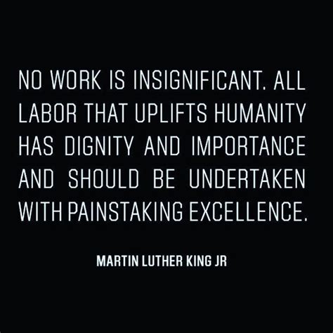 Therock On Instagram ““ All Labor That Uplifts Humanity Has Dignity And Importance ” ~ Mlk