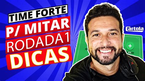 Time Forte Para Mitar Na Rodada Dicas De Cartola Youtube