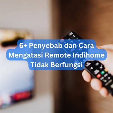 Cara Mengatasi Remote Indihome Tidak Berfungsi