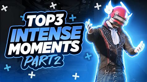 Top 3 Intense Moments Of Competitive Pubg Mobile Immortal Gamerz