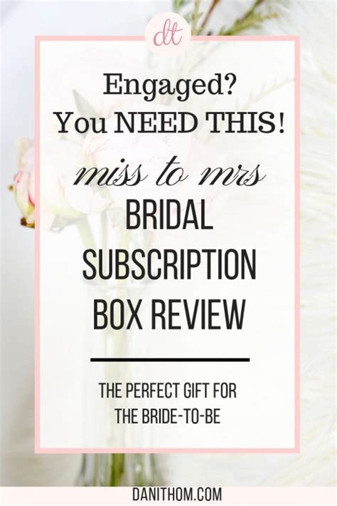 Miss To Mrs Bridal Subscription Box Review Dani Thompson