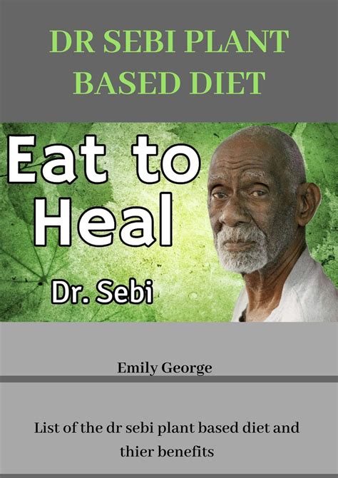 DR SEBI PLANT BASED DIET by Emily George | Goodreads