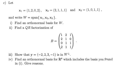 [Solved] An orthonormal basis for W.. c) Let x1 = (1, 2, 0, 2) , X2 ...