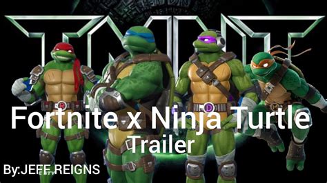 Fortnite X Ninja Turtle Trailer Oficial Jeff Reigns Youtube