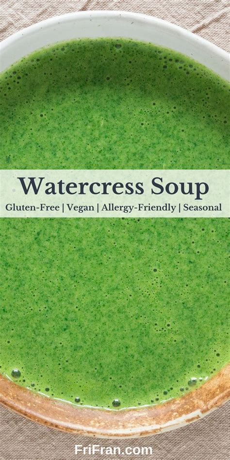 Watercress Soup Frifran Watercress Soup Watercress Recipes Vegan