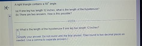 Solved A right triangle contains a 50° ﻿angle.(a) ﻿If one | Chegg.com