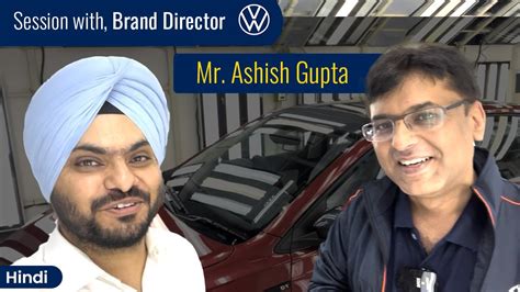 Exclusive Interview With Ashish Gupta Brand Director Vw India At