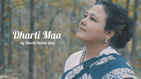 Dharti Maa धरत म A song about mother nature by Smriti Rekha