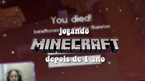 JOGANDO MINECRAFT DEPOIS DE 1 ANO O Que Mudou YouTube