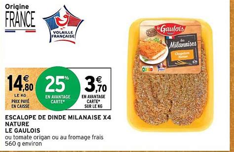 Promo Escalope De Dinde Milanaise X Nature Le Gaulois Chez