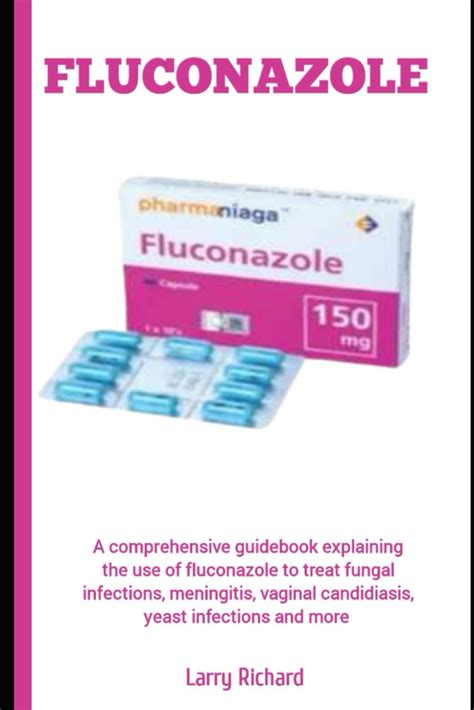 Buy Fluconazole A Comprehensive Guidebook Explaining The Use Of