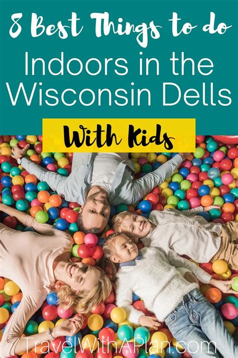 Top Wisconsin Dells Indoor Activities For Families Travel With A