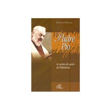 Livro Padre Pio As Cartas Do Santo De Pietrelcina Artigos Religiosos