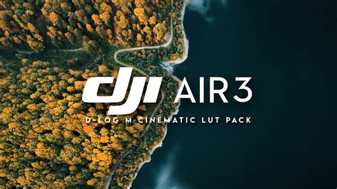 DJI Air 3 Cinematic LUT PACK For D LOG M 4K Footage YouTube