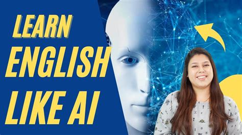 Learn To Speak English The Ai Artificial Intelligence Way Youtube