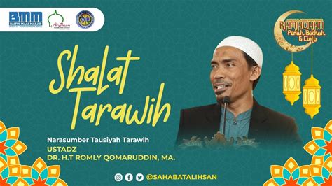 Live Tausiyah Tarawih Bersama Ustadz Dr H T Romly Qomaruddin Ma