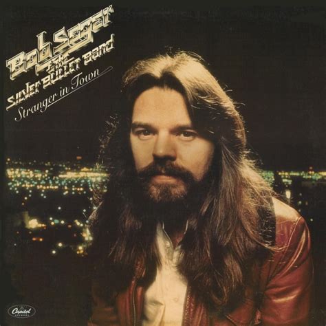 Bob Seger And The Silver Bullet Band Stranger In Town 1978