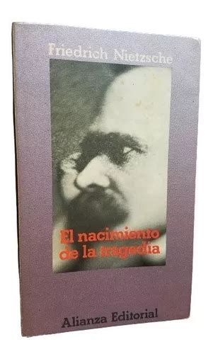 El Nacimiento De La Tragedia Friedrich Nietzsche Mercadolibre