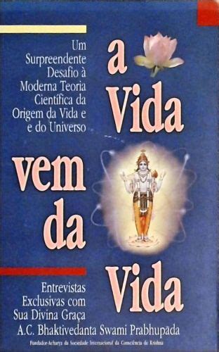 A Vida Vem da Vida A C Bhaktivedanta Swami Prabhupada Traça