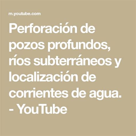 Perforación de pozos profundos ríos subterráneos y localización de