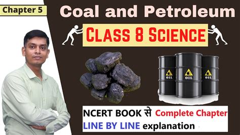 Coal And Petroleum Class 8 Science Chapter 5 Full Chapter YouTube