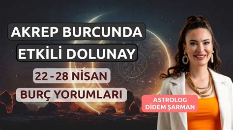 Akrep Burcunda Önemli Bir Dolunay 22 28 Nisan Haftalık Burç